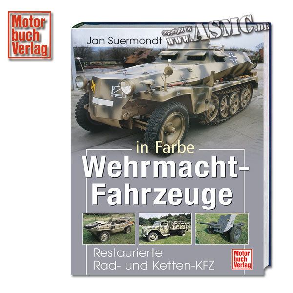 Book Wehrmacht-Fahrzeuge in Farbe - Restaurierte Rad- und Ketten
