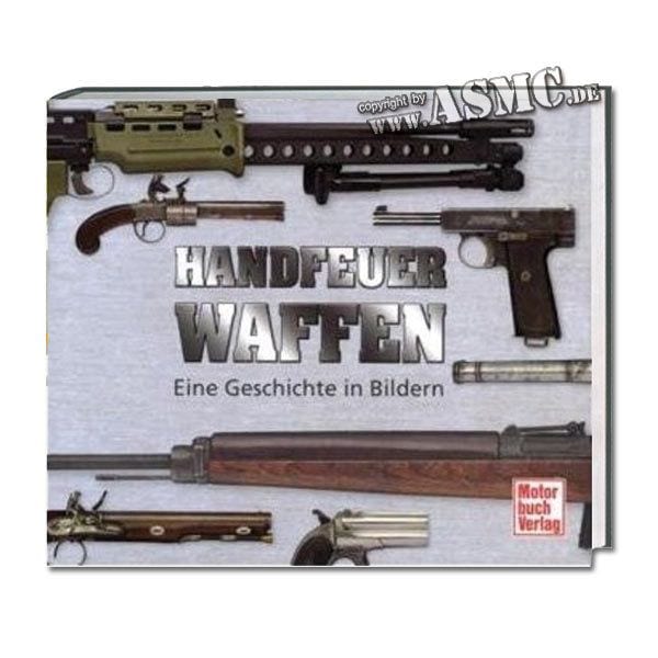 Book Handfeuerwaffen - Eine Geschichte in Bildern